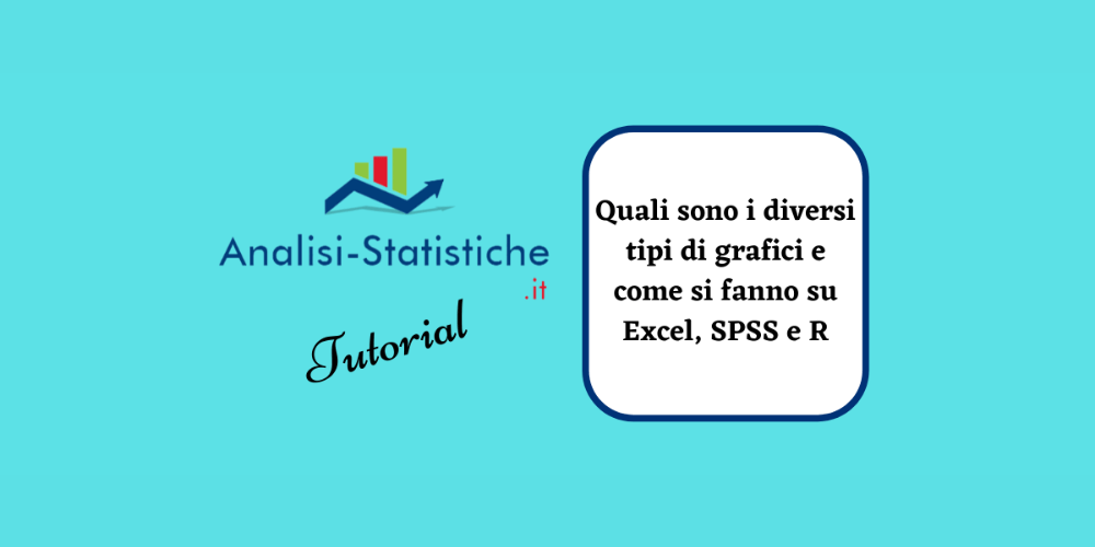 Quali sono i diversi tipi di grafici e come si fanno su Excel, SPSS e R