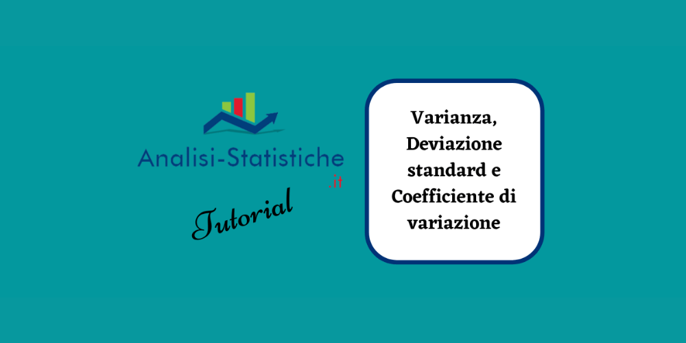 Varianza, deviazione standard e coefficiente di variazione a che servono e come calcolarli con Excel, SPSS e R